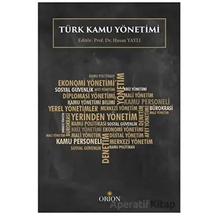 Türk Kamu Yönetimi - Kolektif - Orion Kitabevi