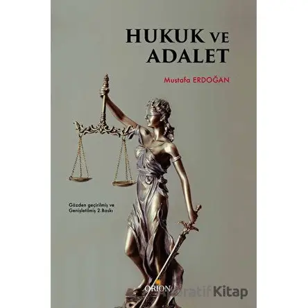 Hukuk ve Adalet - Mustafa Erdoğan - Orion Kitabevi