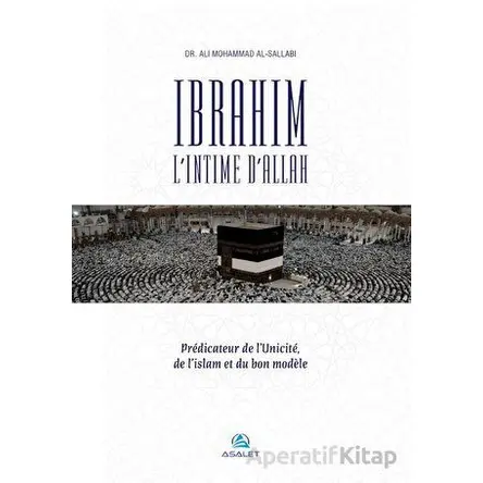 Ibrahim, l’Intime d’Allah Predicateur de l’Unicite, de l’islam et du bon modele