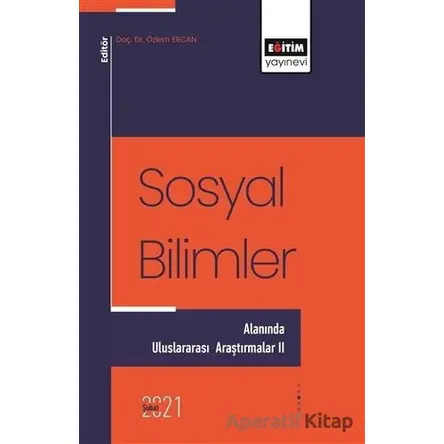 Sosyal Bilimler - Alanında Uluslararası Araştırmalar 2