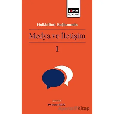 Halkbilimi Bağlamında Medya ve İletişim I - Samet Kılıç - Eğitim Yayınevi - Bilimsel Eserler