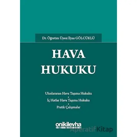 Hava Hukuku - İlyas Gölcüklü - On İki Levha Yayınları