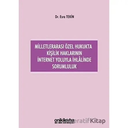Milletlerarası Özel Hukukta Kişilik Haklarının İnternet Yoluyla İhlalinde Sorumluluk