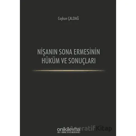 Nişanın Sona Ermesinin Hüküm ve Sonuçları - Coşkun Çaldağ - On İki Levha Yayınları