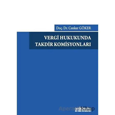 Vergi Hukukunda Takdir Komisyonları - Cenker Göker - On İki Levha Yayınları