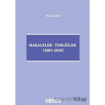 Makaleler-Tebliğler (2001-2020) - Burak Özen - On İki Levha Yayınları