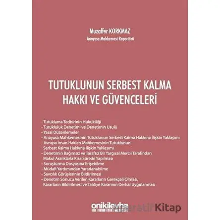 Tutuklunun Serbest Kalma Hakkı ve Güvenceleri - Muzaffer Korkmaz - On İki Levha Yayınları