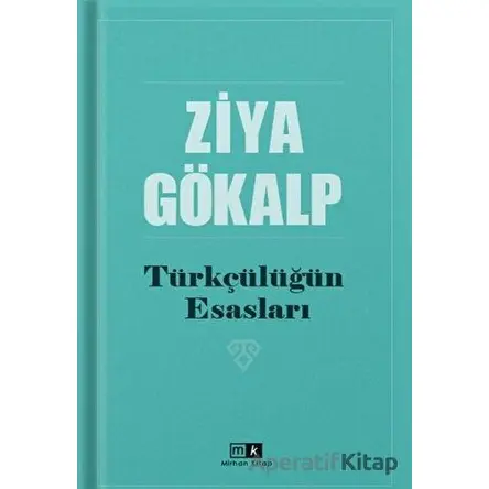 Türkçülüğün Esasları - Ziya Gökalp - Mirhan Kitap