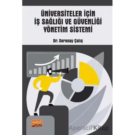 Üniversiteler İçin İş Sağlığı ve Güvenliği Yönetim Sistemi - Serenay Çalış - Nobel Bilimsel Eserler