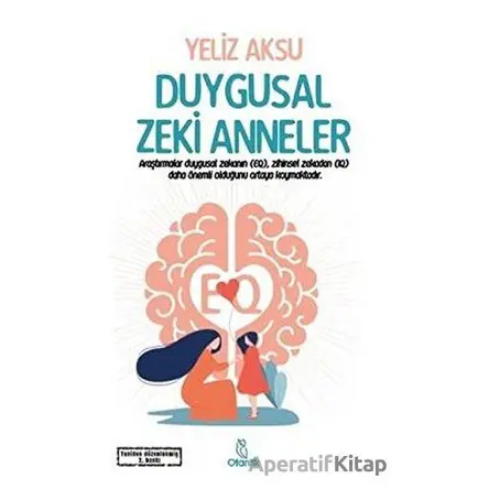 Duygusal Zeki Anneler - Yeliz Aksu - Otantik Kitap