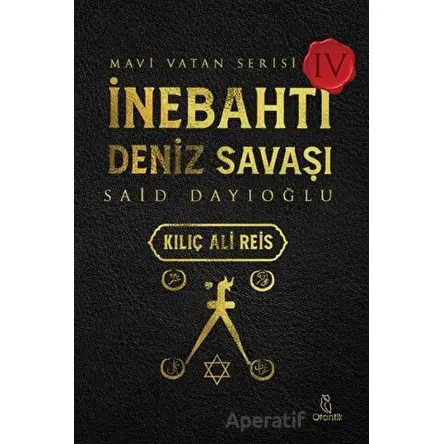 İnebahtı Deniz Savaşı - Kılıç Ali Reis - Said Dayıoğlu - Otantik Kitap