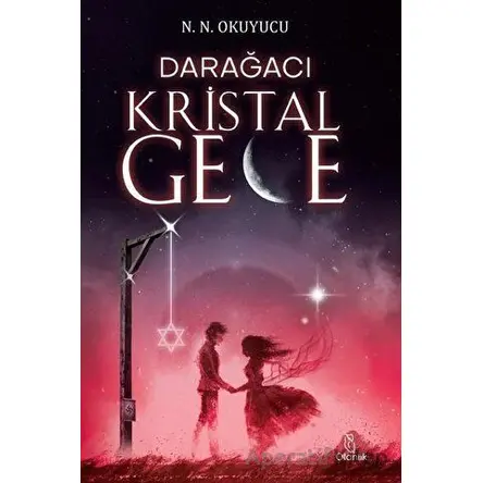 Darağacı - Kristal Gece - N.N. Okuyucu - Otantik Kitap