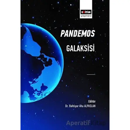 Pandemos Galaksisi - Bahtiyar Ahu Alpaslan - Eğitim Yayınevi - Bilimsel Eserler