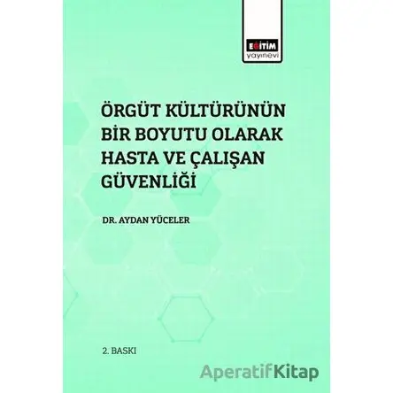 Örgüt Kültürünün Bir Boyutu Olarak Hasta Ve Çalışan Güvenliği