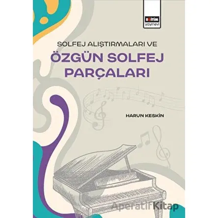 Solfej Alıştırmaları ve Özgün Solfej Parçaları - Harun Keskin - Eğitim Yayınevi - Bilimsel Eserler