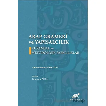 Arap Grameri ve Yapısalcılık - Abdurrahman el Hac-Salih - Paradigma Akademi Yayınları