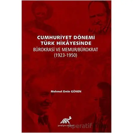 Cumhuriyet Dönemi Türk Hikayesinde Bürokrasi ve Memur/Bürokrat (1923-1350)