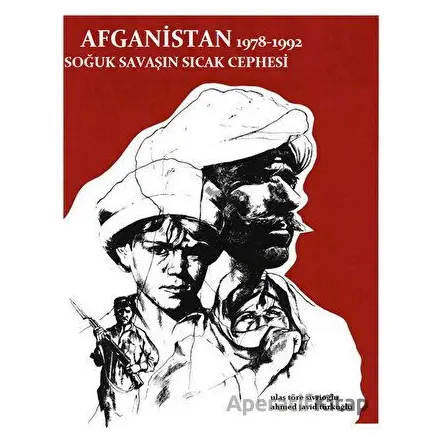 Afganistan 1978 - 1992 Soğuk Savaşın Sıcak Cephesi