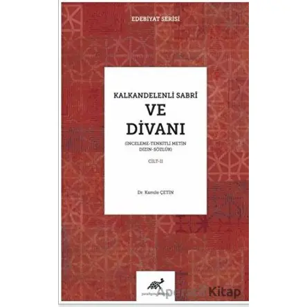 Kalkandelenli Sabri ve Divanı Cilt-2 - Kamile Çetin - Paradigma Akademi Yayınları