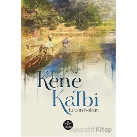 Kene Kalbi - Ercan Kalkan - Elpis Yayınları
