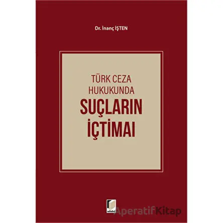 Türk Ceza Hukukunda Suçların İçtimaı - İnanç İşten - Adalet Yayınevi