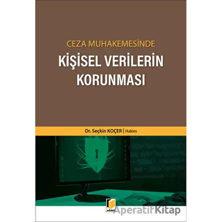 Ceza Muhakemesinde Kişisel Verilerin Korunması - Seçkin Koçer - Adalet Yayınevi