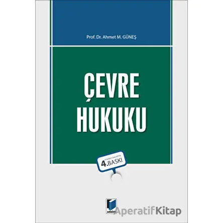 Çevre Hukuku - Ahmet M. Güneş - Adalet Yayınevi