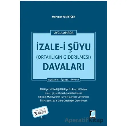İzale-i Şüyu (Ortaklığın Giderilmesi) Davaları - Mehmet Fatih İçer - Adalet Yayınevi