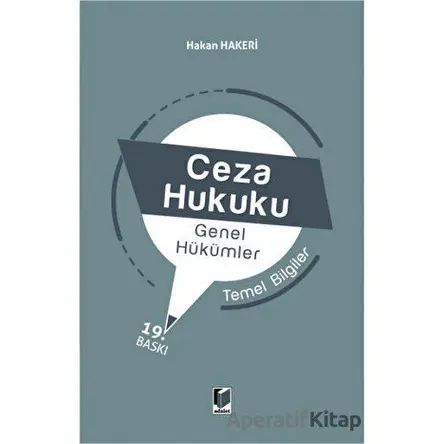 Ceza Hukuku Genel Hükümler Temel Bilgiler - Hakan Hakeri - Adalet Yayınevi