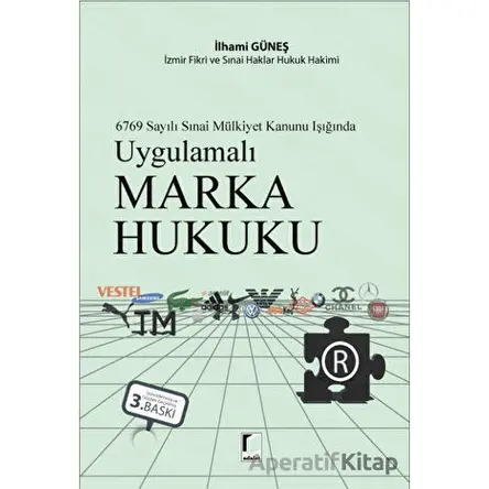 Uygulamalı Marka Hukuku - İlhami Güneş - Adalet Yayınevi