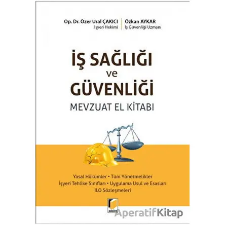 İş Sağlığı ve Güvenliği Mevzuatı El Kitabı - Özkan Aykar - Adalet Yayınevi