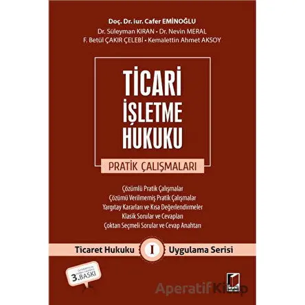Ticari İşletme Hukuku Pratik Çalışmaları - Kolektif - Adalet Yayınevi