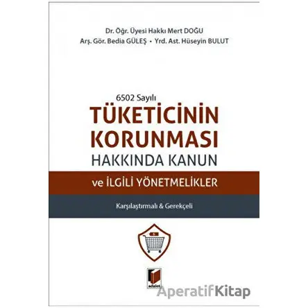 Tüketicinin Korunması Hakkında Kanun ve İlgili Yönetmelikler - Hakkı Mert Doğu - Adalet Yayınevi