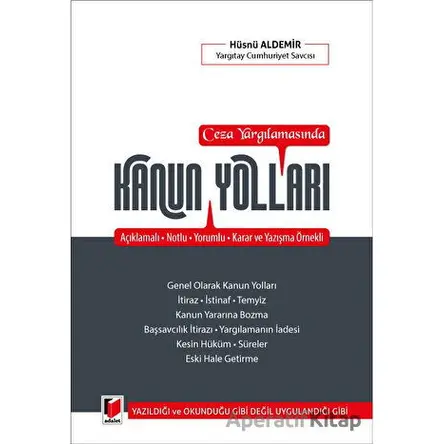 Ceza Yargılamasında Kanun Yolları - Hüsnü Aldemir - Adalet Yayınevi