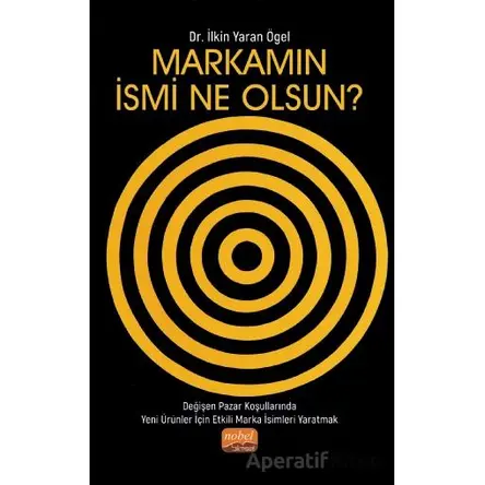 Markamın İsmi Ne Olsun? - İlkin Yaran Ögel - Nobel Bilimsel Eserler