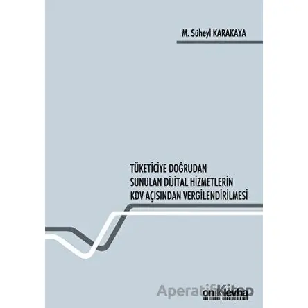 Tüketiciye Doğrudan Sunulan Dijital Hizmetlerin KDV Açısından Vergilendirilmesi