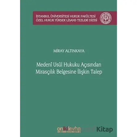 Medeni Usul Hukuku Açısından Mirasçılık Belgesine İlişkin Talep İstanbul Üniversitesi Hukuk Fakültes