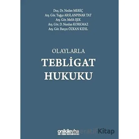 Olaylarla Tebligat Hukuku - Nedim Meriç - On İki Levha Yayınları