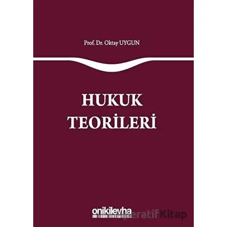 Hukuk Teorileri - Oktay Uygun - On İki Levha Yayınları