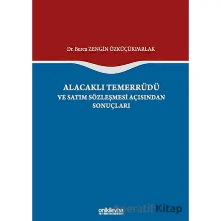 Alacaklı Temerrüdü ve Satım Sözleşmesi Açısından Sonuçları