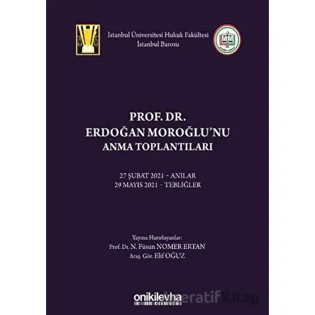Prof. Dr. Erdoğan Moroğlunu Anma Toplantıları - N. Füsun Nomer Ertan - On İki Levha Yayınları