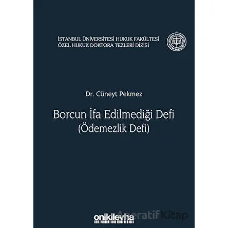 Borcun İfa Edilmediği Defi (Ödemezlik Defi) - Cüneyt Pekmez - On İki Levha Yayınları