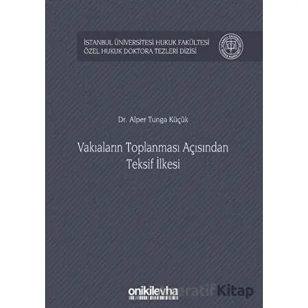 Vakıaların Toplanması Açısından Teksif İlkesi - Alper Tunga Küçük - On İki Levha Yayınları