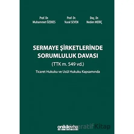 Sermaye Şirketlerinde Sorumluluk Davası (TTK m. 549 vd.) - Nedim Meriç - On İki Levha Yayınları