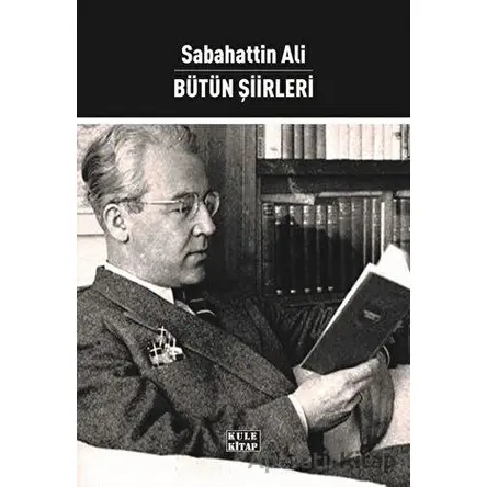 Sabahattin Ali - Bütün Şiirleri - Sabahattin Ali - Kule Kitap