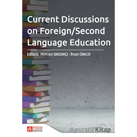 Current Discussions On Foreign / Second Language Education - Kolektif - Pegem Akademi Yayıncılık