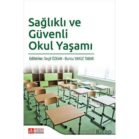 Sağlıklı ve Güvenli Okul Yaşamı - Kolektif - Pegem Akademi Yayıncılık