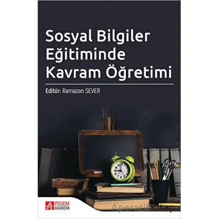 Sosyal Bilgiler Eğitiminde Kavram Öğretimi - Kolektif - Pegem Akademi Yayıncılık