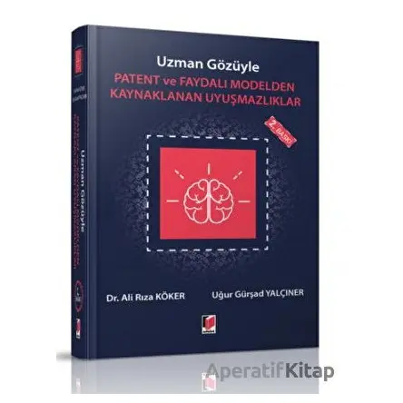 Uzman Gözüyle Patent ve Faydalı Modelden Kaynaklanan Uyuşmazlıklar