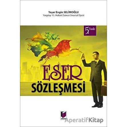 Eser Sözleşmesi - Yaşar Engin Selimoğlu - Adalet Yayınevi